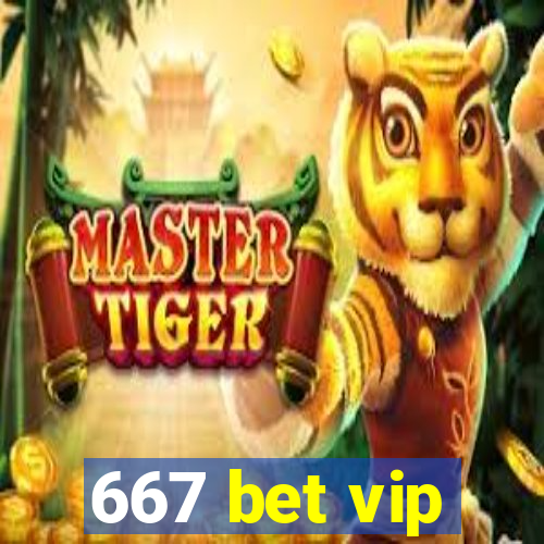 667 bet vip